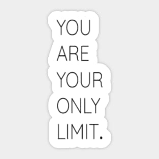You are your only limit Sticker